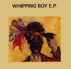 Whipping Boy : Whipping Boy - EP